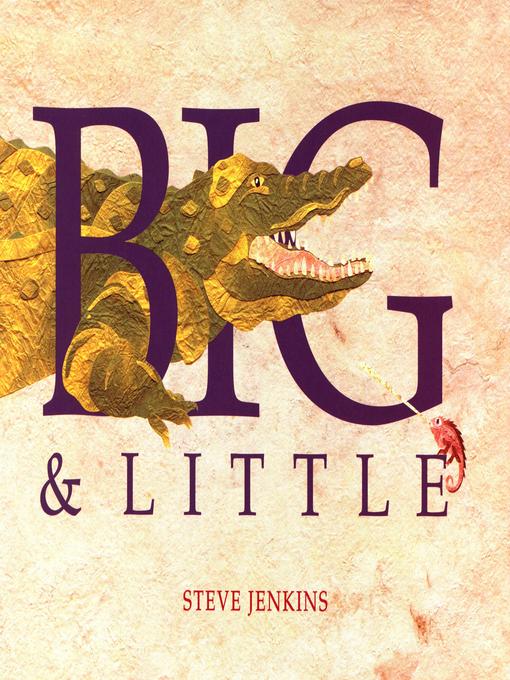 Title details for Big and Little by Steve Jenkins - Available